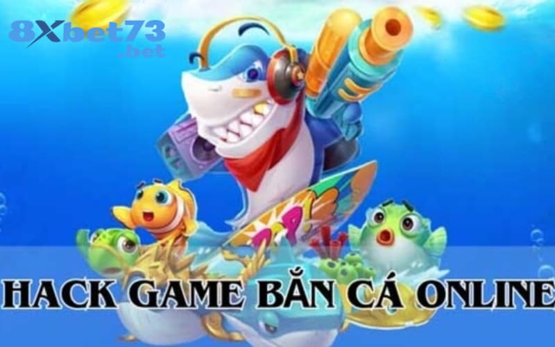 Hack game bắn cá là gì?