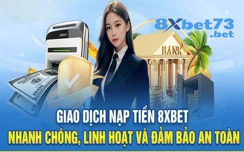 Nạp tiền 8XBET an toàn qua ví điện tử