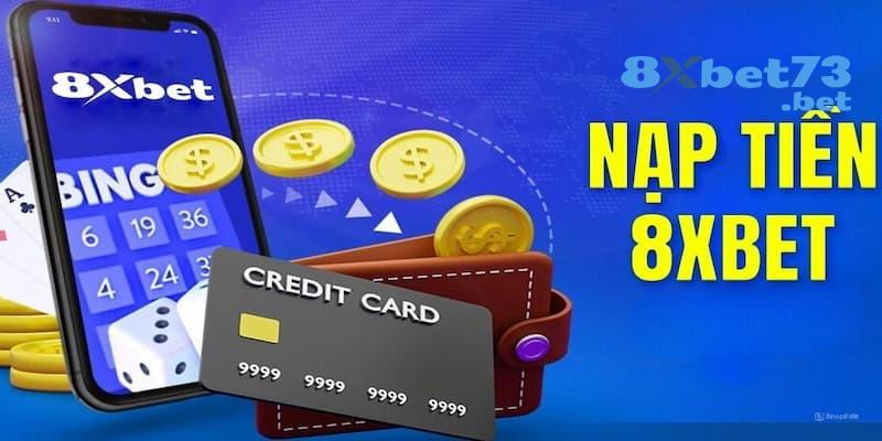 Sơ lược về nạp tiền 8XBET